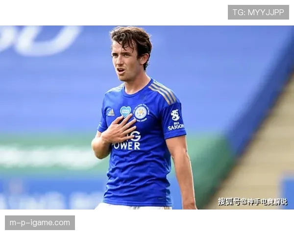 奇尔韦尔迎来生涯突破，强势崛起成球队核心，重塑现代足球防线表现抢眼